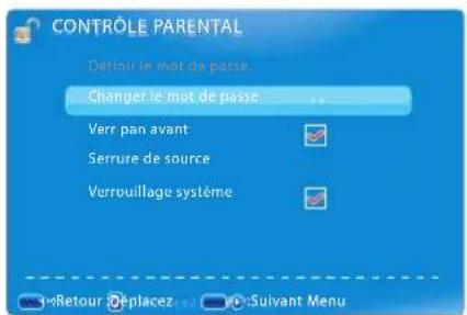 CONTROLE PARENTAL Définir le mot de passe. Changer le mot de passe Verr pan avant Serrure de source Verrouillage système 3mRetour 2placez . . . 0 Suivant Menu