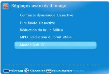 Réglages avancés d'image Contraste dynamique Désactivé Film Mode Désactivé Réduction du bruit Milieu MPEG Réduction du bruit Milieu Mode HDMI PC Retour : éplacez : changez un mettre