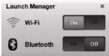 Launch Manager Wi-Fi On Off Bluetooth On Off
