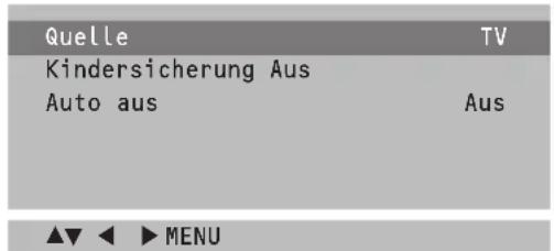 Quelle TV Kindersicherung Aus Auto aus Aus ▲▼ ◀ ▶ MENU