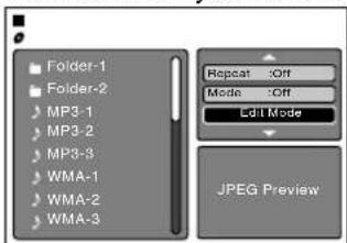 Folder-1 Folder-2 MP3-1 MP3-2 MP3-3 WMA-1 WMA-2 WMA-3 Repeat :Off Mode :Off Edit Mode JPEG Preview