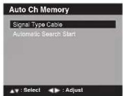 Auto Ch Memory Signal Type Cable Automatic Search Start Select : Adjust