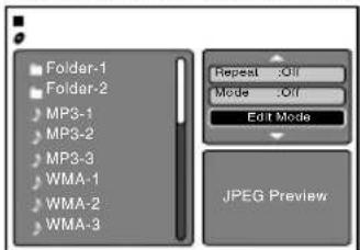 Folder-1 Folder-2 MP3-1 MP3-2 MP3-3 WMA-1 WMA-2 WMA-3 Repeat :Off Mode :Off Edit Mode JPEG Preview