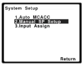 System Setup 1.Auto MCACC 2.Manual SP Setup 3.Input Assign Return