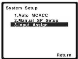System Setup 1.Auto MCACC 2.Manual SP Setup 3.Input Assign Return