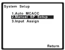 System Setup 1.Auto MCACC 2.Manual SP Setup 3.Input Assign Return