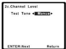 2c.Channel Level Test Tone ← Manua ENTER:Next Return