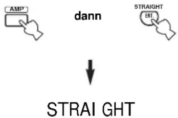 YAMAHA RXV457 - Drücken Sie AMP, um den AMP-Modus zu wählen, und betätigen Sie danach STRAIGHT, so dass „STRAIGHT“ auf dem Display erscheint. - 1
