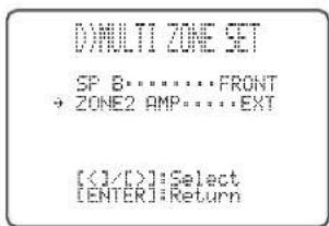 D)MULTI ZONE SET SP B·······FRONT → ZONE2 AMP·······EXT [<1/>]Select [ENTER]Return