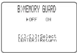 B) MEMORY GUARD ▶OFF ON [<1/>] : Select [ENTER] : Return