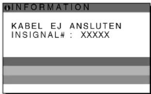 SONY SDMX73 - Om "KABEL EJ ANSLUTEN" visas på bildskärmen: - 1