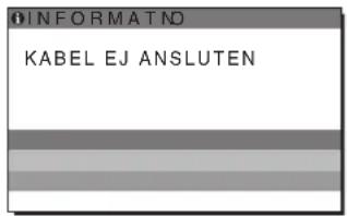 SONY SDMS53 - Om "KABEL EJ ANSLUTEN" visas på skärmen - 1