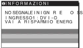 INFORMAZIONI NO SEGNALE INIGN R E O SS INGRESSO1: DV I-D VAI A RISPARMIO ENERG