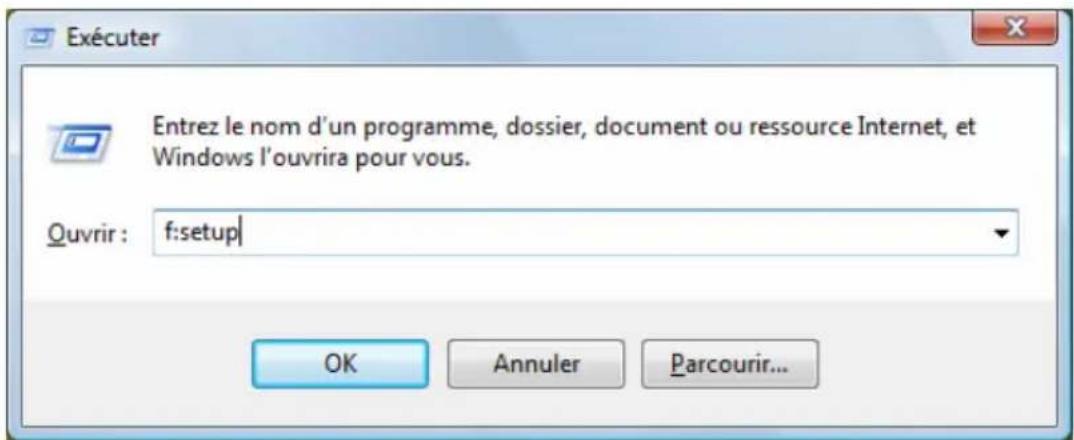 Exécuter Entrez le nom d'un programme, dossier, document ou ressource Internet, et Windows l'ouvrira pour vous. Ouvrir : f:setup OK Annuler Parcourir...