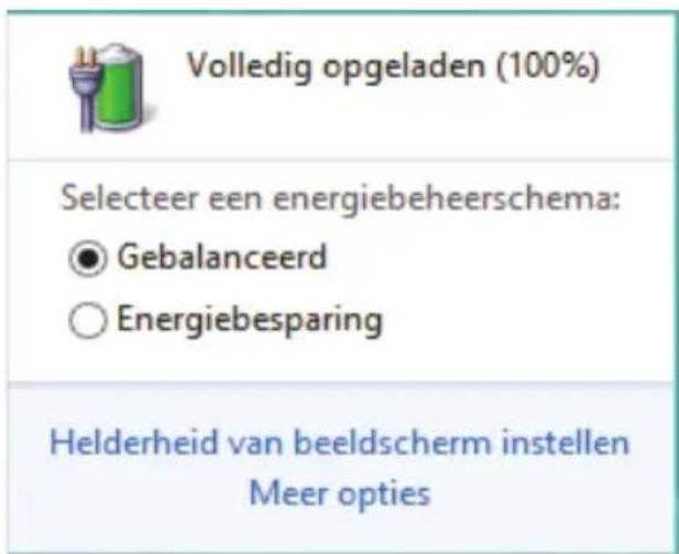 Volledig opgeladen (100%) Selecteer een energiebeheerschema: ● Gebalanceerd ○ Energiebesparing Helderheid van beeldscherm instellen Meer opties