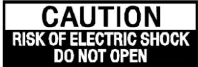 CAUTION RISK OF ELECTRIC SHOCK DO NOT OPEN