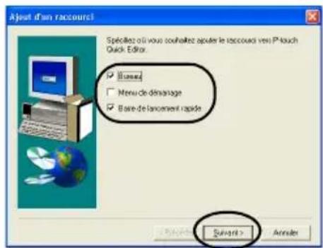 BROTHER PTouch 9500PC - Spécifiez l'emplacement des raccourcis pour le logiciel P-touch Quick Editor, puis cliquez sur [Suivant]. - 1
