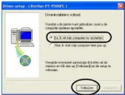 BROTHER PTouch 9500PC - Selecteer "Ja, ik wil mijn computer nu opstarten" en klik op [Voltooien]. - 1