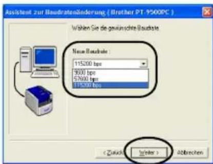BROTHER PTouch 9500PC - Wahlen Sie die gewünschte Baudrate und klichen Sie dann auf die Schaltfläche [Weiter]. - 1
