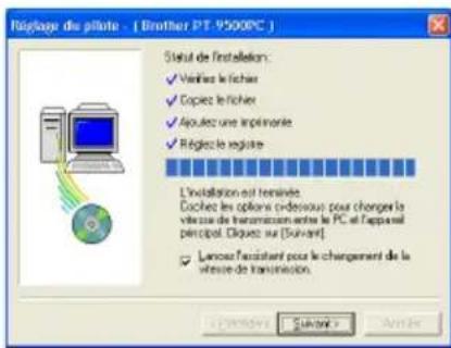 BROTHER PTouch 9500PC - Confirmez que le pilote et le port sont corrects, puis cliquez sur [Suivant]. - 4