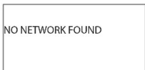 NO NETWORK FOUND