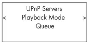 UPnP Servers < Playback Mode > Queue