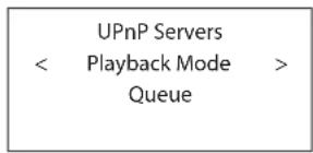UPnP Servers < Playback Mode > Queue >