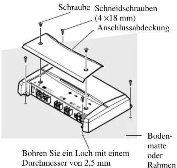 Schraube Schneidschrauben (4 ×18 mm) Anschlussabdeckung Bohren Sie ein Loch mit einem Durchmesser von 2,5 mm Boden- matte oder Rahmen