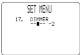 SET MENU 17. DIMMER --■-- -2