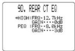 90. REAR CT EQ +HIGH:FRQ·12.7kHz GAIN···0dB PEQ :FRQ···8.0kHz GAIN···-3dB