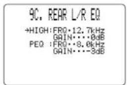 9C. REAR L/R EQ +HIGH:FRQ·12.7kHz GAIN···0dB PEQ :FRQ·8.0kHz GAIN···-3dB