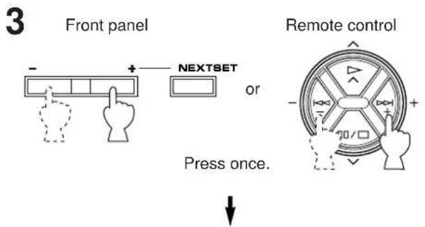 3 Front panel NEXTSET or Press once. Remote control