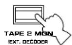 YAMAHA DSPA1 - Pour sélectionner la platine à cassette raccordée aux bornes TAPE 2 de cet appareil ou la source raccordée aux bornes EXTERNAL DECODER INPUT de cette appareil comme source d'entrée: - 1