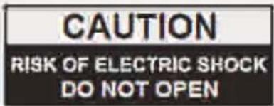 CAUTION RISK OF ELECTRIC SHOCK DO NOT OPEN