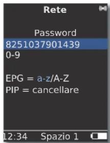 Rete Password 8251037901439 0-9 EPG = a-z/A-Z PIP = cancellare 12:34 Spazio 1