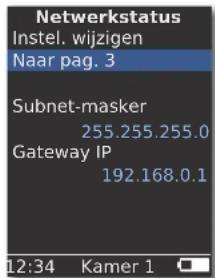 Netwerkstatus Instel. wijzigen Naar pag. 3 Subnet-masker 255.255.255.0 Gateway IP 192.168.0.1 12:34 Kamer 1