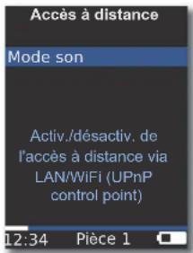 Accès à distance Mode son Activ./désactiv. de l'accès à distance via LAN/WiFi (UPnP control point) 12:34 Pièce 1