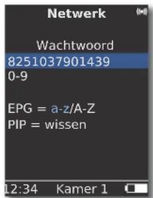 Network Wachtwoord 8251037901439 0-9 EPG = a-z/A-Z PIP = wissen 12:34 Kamer 1