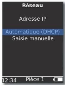 Réseau Adresse IP Automatique (DHCP) Saisie manuelle 12:34 Pièce 1