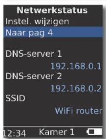 Netwerkstatus Instel. wijzigen Naar pag 4 DNS-server 1 192.168.0.1 DNS-server 2 192.168.0.2 SSID WiFi router 12:34 Kamer 1