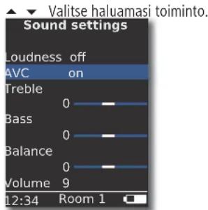 Valitse haluamasi toiminto. Sound settings Loudness off AVC on Treble 0 Bass 0 Balance 0 Volume 9 12:34 Room 1