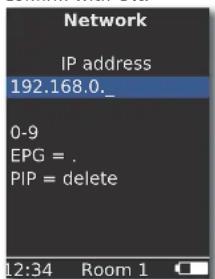 Network IP address 192.168.0_ 0-9 EPG = . PIP = delete 12:34 Room 1