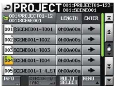 PROJECT 001:PROJECT01-123 001:SCENE001 001:PROJECT01-12 001:SCENE001 LENGTH ENTER 001@SCENE001-T001 0h00n00s 002 SCENE001-T002 0h00n00s 003 SCENE001-T003 0h00n00s 004 SCENE001-T004 0h00n00s 005 SCENE001-T-4_ST 0h00n00s INFO CIRCLE SELECT MENU