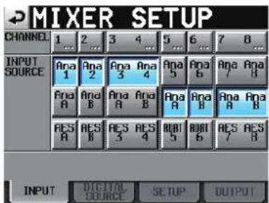 MIXER SETUP CHANNEL 1 2 3 4 5 6 7 8 ... INPUT SOURCE Ana 1 Ana 2 Ana 3 Ana 4 Ana 5 Ana 6 Ana 7 Ana 8 Ana 1 And 2 And 3 Ana 4 Ana 5 Ana 6 Ana 7 Ana 8 Ana A And B Ana A And B Ana A And B Ana A And B RES A AES B AES 3 AES 4 ROUT 5 ROUT 6 AES 7 AES B INPUT DIGITAL SOURCE SETUP OUTPUT