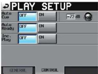 PLAY SETUP Auto Cue OFF ON -72 dB Auto Ready OFF ON Inc. Play OFF ON GENERAL CONTROL