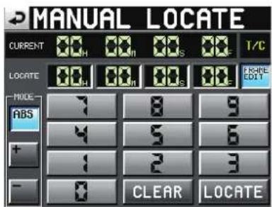 MANUAL LOCATE CURRENT 00H 00H 00S 00S T/C LOCATE 00H 00H 00S 00F COMPLETE MODE 7 8 9 ABS 4 5 6 + : 2 3 - 0 CLEAR LOCATE