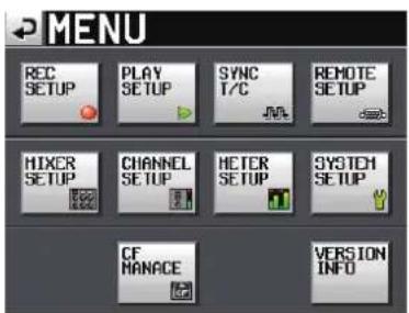 MENU REC SETUP PLAY SETUP SYNC T/C 4M REMOTE SETUP HIXCR SETUP CHANNEL SETUP HETER SETUP SYSTEM SETUP CF MANAGE VERSION INFO
