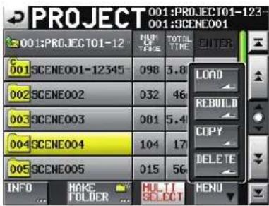 PROJECT 001:PROJECT01-123 001:SCENE001 001:PROJECT01-12 NUM TIME TOTAL TIME ENTER C 001 SCENE001-12345 098 3.8 LOAD 002 SCENE002 032 46 REBUILD 003 SCENE003 081 5.4 COPY 004 SCENE004 104 17 DELETE 005 SCENE005 015 56 MENU INFO MAKE FOLDER MULTI SELECT