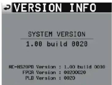 VERSION INFO SYSTEM VERSION 1.00 build 0020 RC-HS20PD Version : 1.00 build 0010 FPGA Version : 00200020 PLD Version : 0020