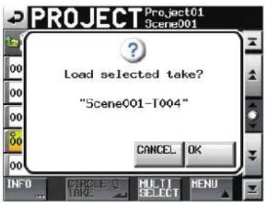 Project01 Scene001 Load selected take? "Scene001-T004" CANCEL OK INFO CIRCLE-Take MULTI SELECT MENU
